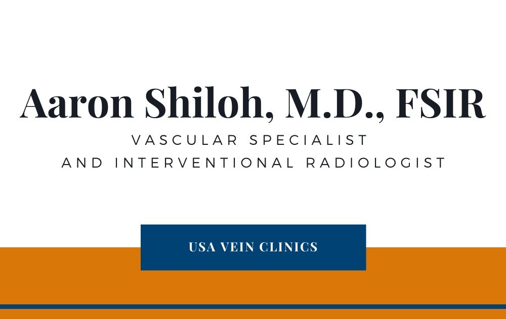 Aaron Shiloh, M.D., FSIR Joins USA Vein Clinics