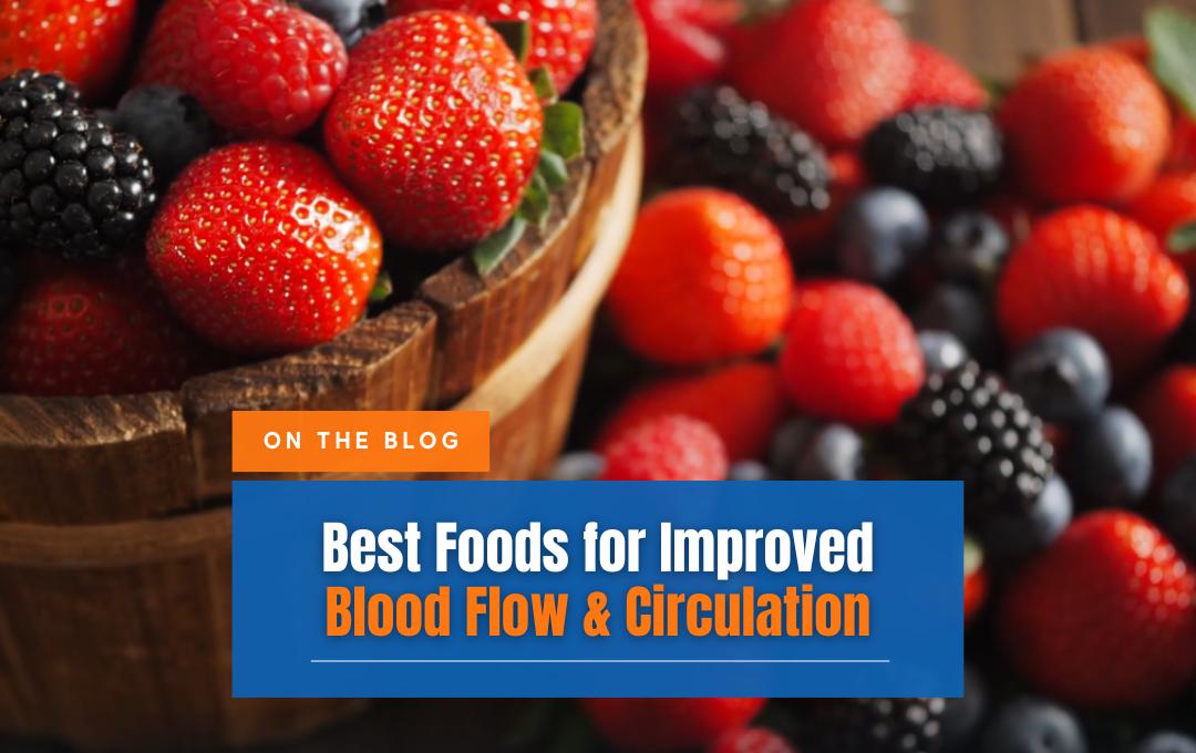 Best Foods for Improved Blood Flow & Circulation_Updated Hero