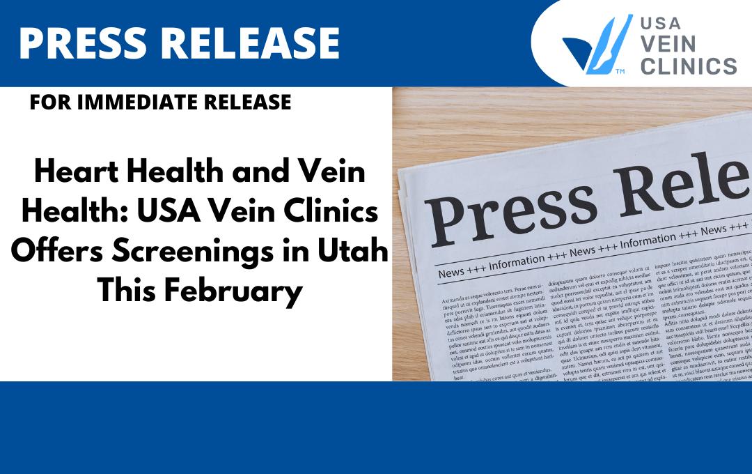 USA Vein Clinics Offers Screenings in Utah this February