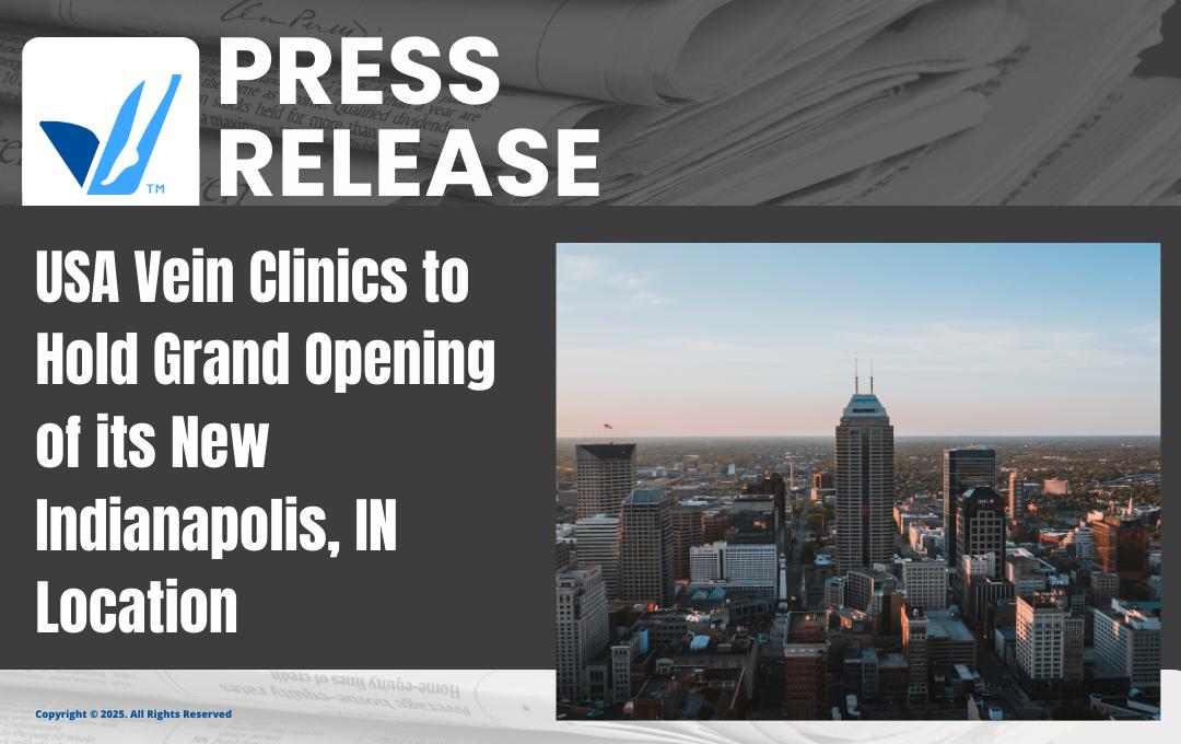 USA Vein Clinics now open in Indianapolis, IN
