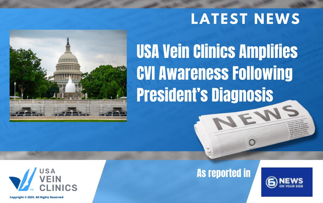 Usa Vein Clinics Highlights Chronic Venous Insufficiency Amidst President Trump'S Diagnosis 4 Latest News 2025 3