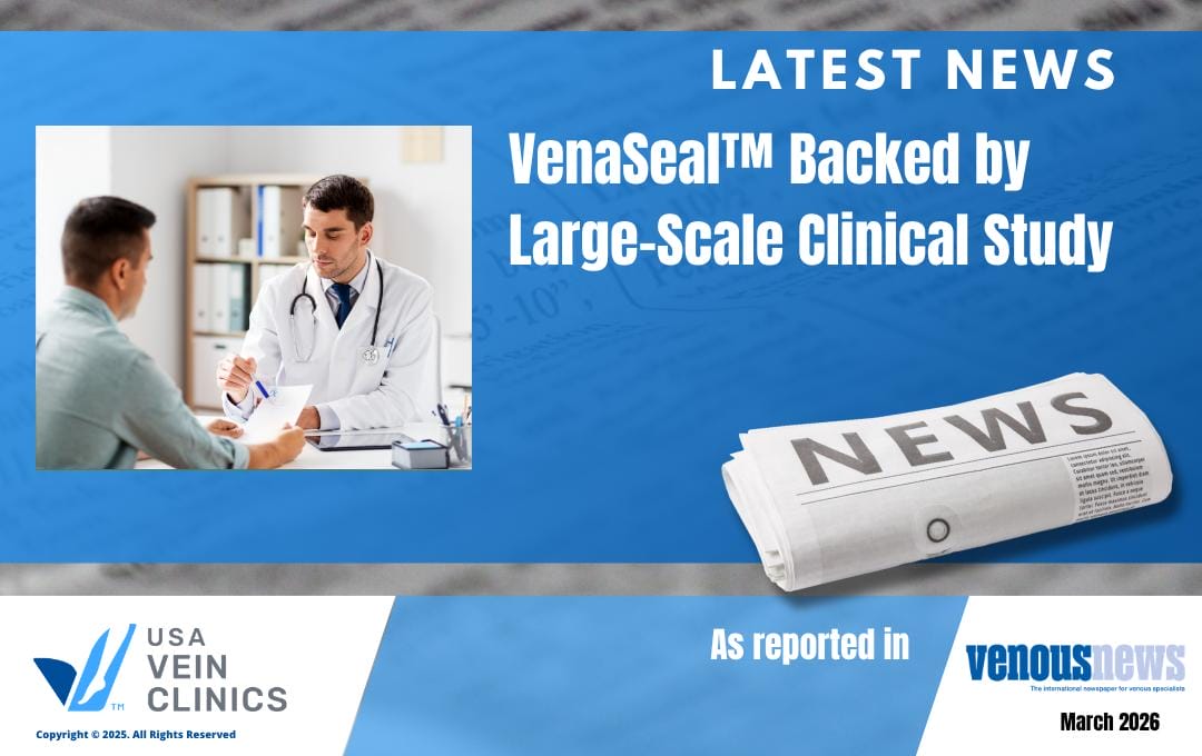 Large Study Supports Venaseal™ As A Low-Risk Option For Varicose Veins 4 Latest Vein News Study on VenaSeal 1